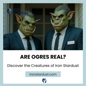 Read more about the article Are Ogres Real? Myth, the Mystery, the Creatures of Iron Stardust