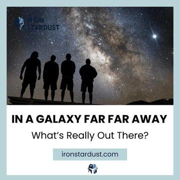 Read more about the article In a Galaxy Far Far Away: What’s Really Out There?