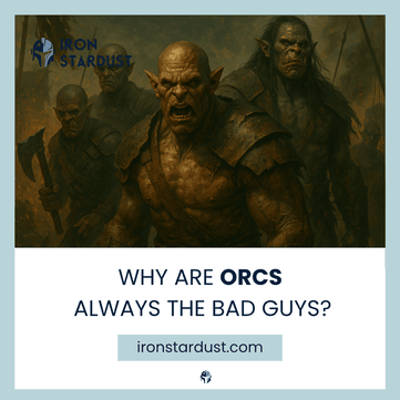 Read more about the article Why Are Orcs Always the Bad Guys?